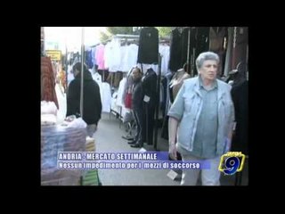 ANDRIA - MERCATO SETTIMANALE | Nessun impedimento per i mezzi di soccorso