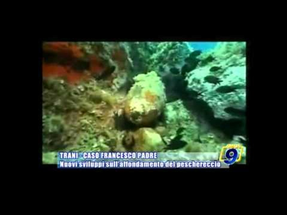 TRANI - CASO FRANCESCO PADRE |  Nuovi sviluppi sull'affondamento del peschereccio
