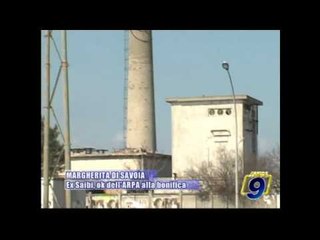 MARGHERITA DI SAVOIA | Ex Saibi, ok dell'ARPA alla bonifica