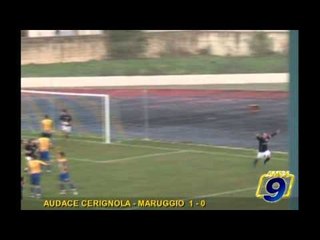 AUDACE CERIGNOLA - MARUGGIO  1 - 0 | Eccellenza pugliese