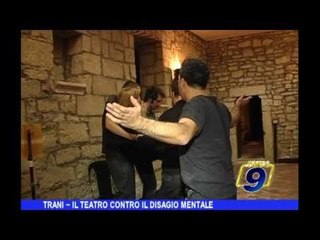 TRANI | Il teatro contro il disagio mentale