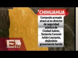 Comando armado atacó al Teniente Julián Leyzaola en Chihuahua / Excélsior informa