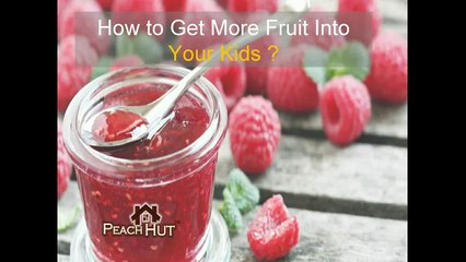 How to get fruits in your Kids?