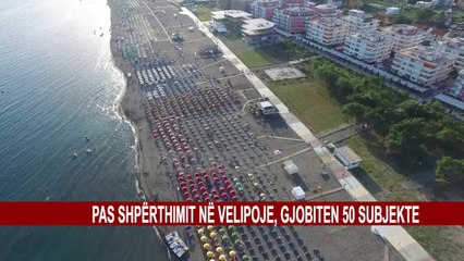 PAS SHPËRTHIMIT NË VELIPOJË, GJOBITEN 50 SUBJEKTE