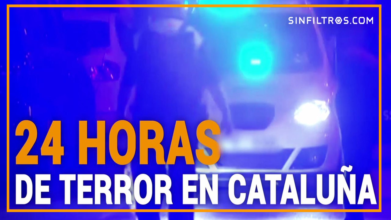 24 de horas de terror en Cataluña