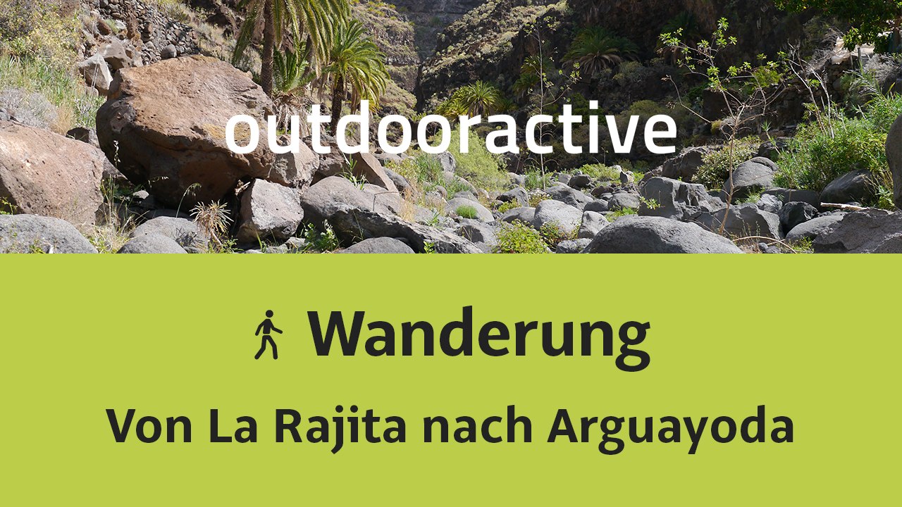 Wandern auf La Gomera: Von La Rajita nach Arguayoda
