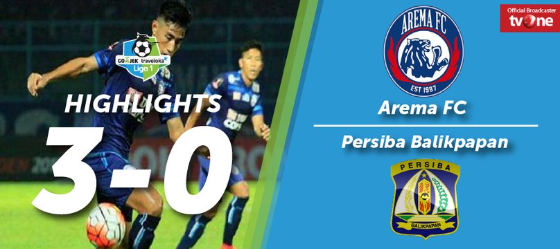 Highlight Liga 1 - Arema FC vs Persiba Balikpapan 3-0