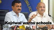 Kejriwal warns schools Return extra fees or we will take over