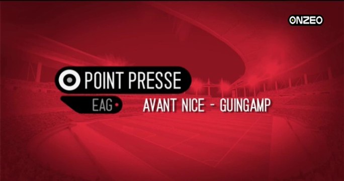 POINT PRESSE (EAG) : AVANT NICE - GUINGAMP