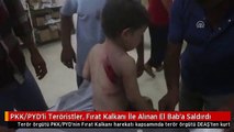PKK/PYD'li Teröristler, Fırat Kalkanı İle Alınan El Bab'a Saldırdı