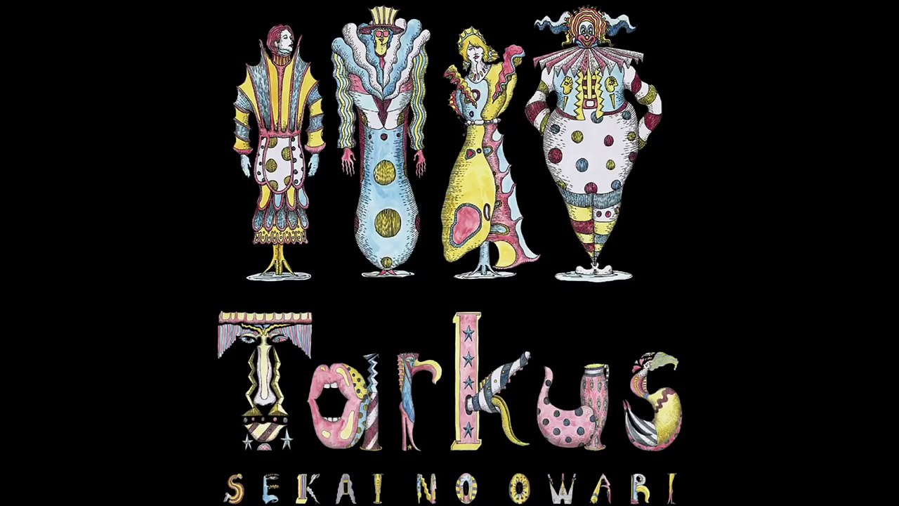 SEKAI NO OWARI｢Tarkus｣@埼玉スーパーアリーナ 1日目 セットリスト