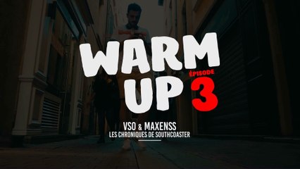 VSO - VSO x Maxenss - Warm Up - Les chroniques de Southcoaster 3/4