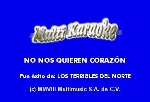 Los Terribles del Norte - No nos quieren corazón (Karaoke)