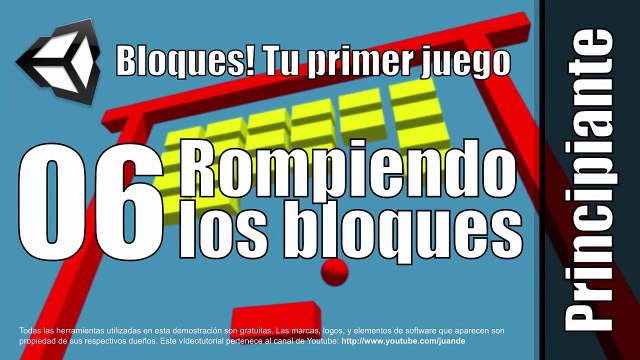 06 - Rompiendo los bloques - Tutorial de Bloques - Tu primer juego en Unity 5