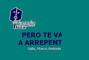 K Paz de la Sierra - Pero Te Vas A Arrepentir (Karaoke)