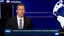 i24NEWS DESK | German FM: Barcelona attackers 'coward murderers' | Friday, August 18th 2017
