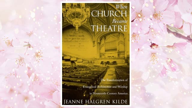 Download PDF When Church Became Theatre: The Transformation of Evangelical Architecture and Worship in Nineteenth-Century America FREE