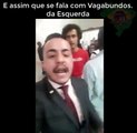 Cidadão mostrando como se fala com Vagabundos Esquerdistas