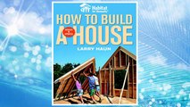 Download PDF Habitat for Humanity How to Build a House Revised & Updated(Habitat for Humanity) FREE