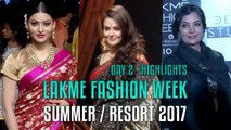 Lakmé Fashion Week Summer/Resort 2017- Day 2