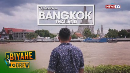 Biyahe ni Drew: 'Biyahe ni Drew' goes to Bangkok, Thailand (Full episode)