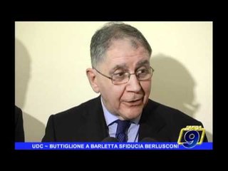 BARLETTA | UDC, Buttiglione sfiducia Berlusconi