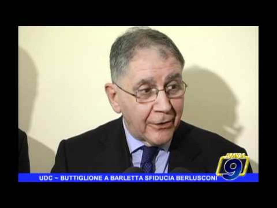 BARLETTA | UDC, Buttiglione sfiducia Berlusconi