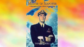 Book | Master of Seapower: A Biography of Fleet Admiral Ernest J. King