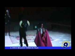 Il circo Bellucci torna in Italia