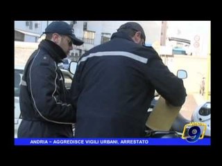 ANDRIA | Aggredisce vigili urbani, arrestato