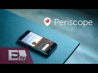 Periscope: Ya puedes emitir video en directo con la popular aplicación / Tecnología para llevar