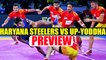 PKL 2017 : Haryana Steelers take on UP Yoddha, Match preview | Oneindia News