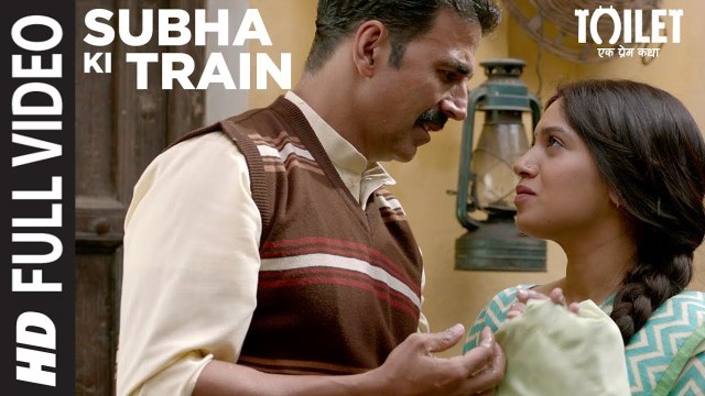 Subha Ki Train HD Video Song Toilet Ek Prem Katha 2017 Akshay Kumar Bhumi Pednekar