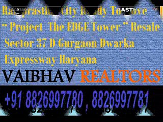 Dwarka Expressway Hot Resale Ramprastha The Edge Tower Sector 37D Gurgaon 8826997780