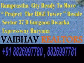 Best Project In Ramprastha City “ THE EDGE TOWER ” In Sector 37D Gurgaon 8826997780