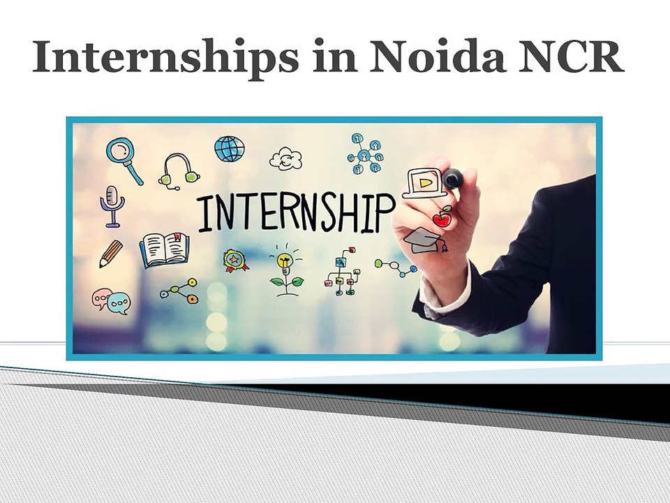 Internships In Noida for practical operating and knowledge