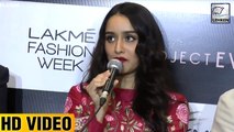 Shraddha Kapoor Says 'My Freinds Are My Critics' |  Lakme Fashion Week Day 3