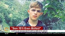 Son 15'li Eren Bülbül Kurtuluş Savaşı şehitleriyle anıldı