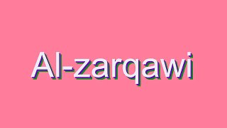 How to Pronounce Al zarqawi
