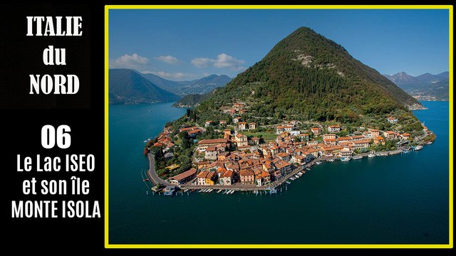 ITALIE du Nord 2017. Part 06. Lac ISEO. L'île lacustre de Monte Isola. Lire descriptif.