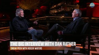 The Big Interview with Dan Rather: Roger Waters Sneak Peek Pt. 2 | AXS TV