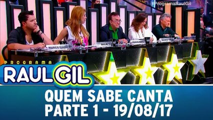 Quem sabe canta - 19.08.17 - Parte 1
