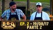 Ep 2 - BBQ Brasil - Parte 2 - 19.08.17