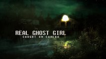 Real Ghost Girl Caught On Camera _ SCARIEST GHOST ENCOUNTERS