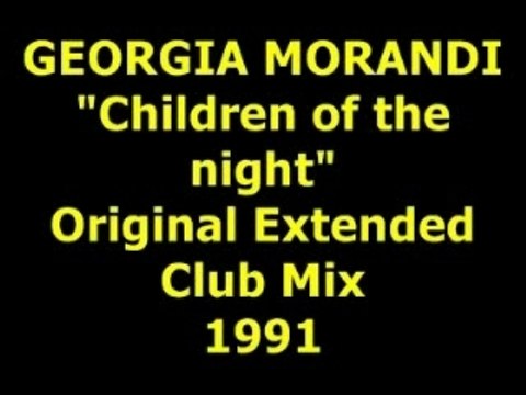 GEORGIA MORANDI Children of the night Extended Mix 1991