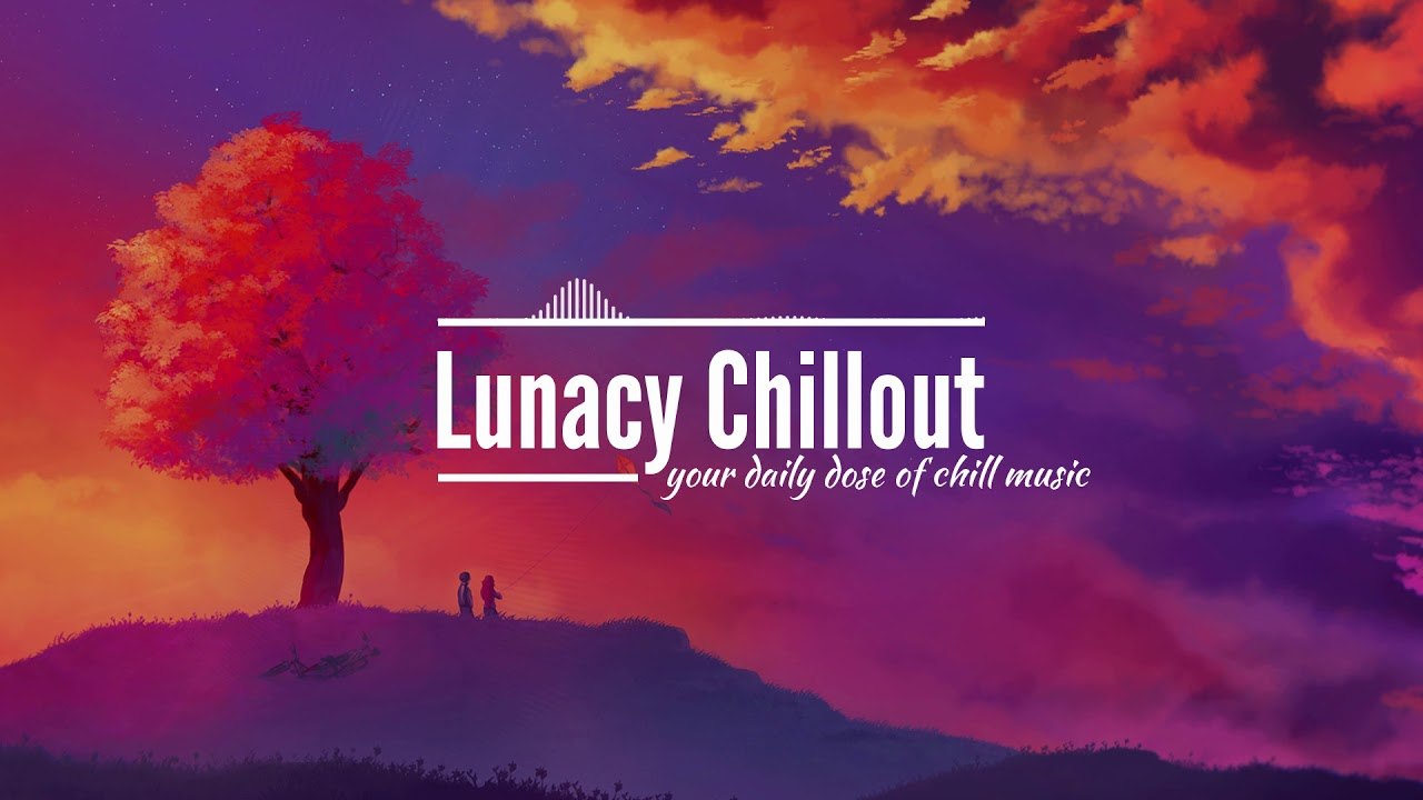Beautiful Chillstep 2017