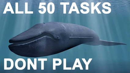 Blue whale All 50 Task Challenge Dont Watch This Video