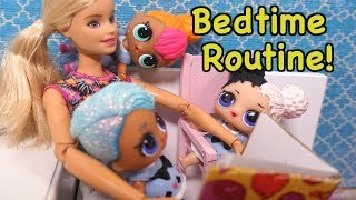 BARBIE Helps LOL SURPRISE DOLLS Get Ready For Bed! Night Routine LOL Dolls