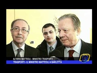 TRASPORTI   Il Ministro Matteoli a Barletta