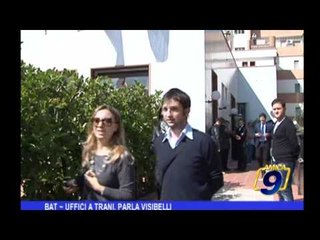 BAT | Uffici a Trani, parla Visibelli